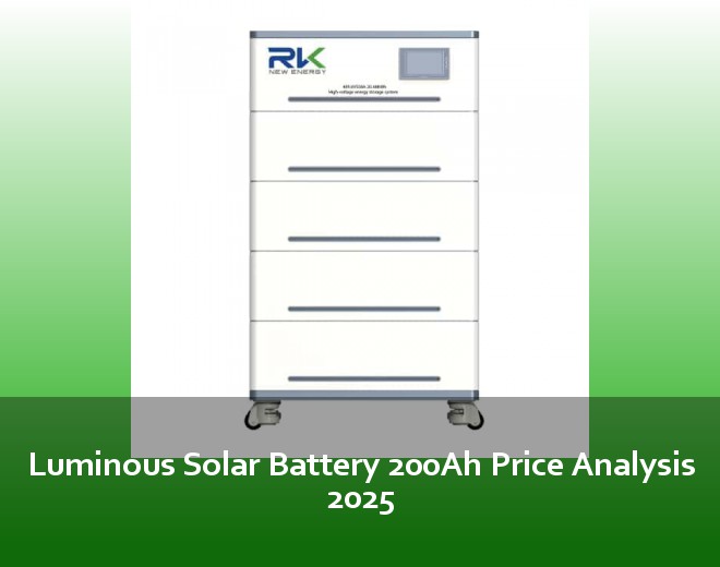 Luminous Solar Battery 200Ah Price Analysis 2025